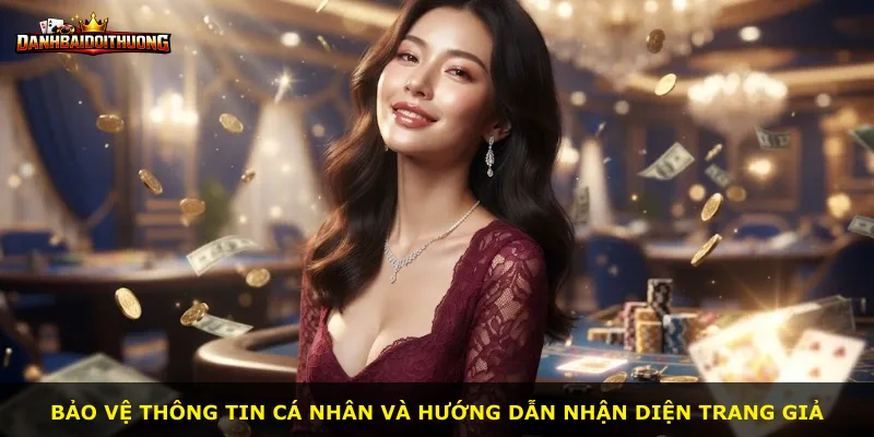 Bảo vệ thông tin cá nhân và hướng dẫn nhận diện trang giả
