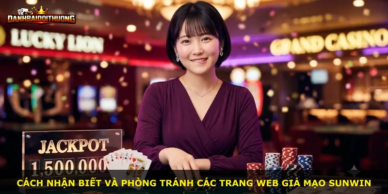 Cách nhận biết và phòng tránh các trang web giả mạo Sunwin