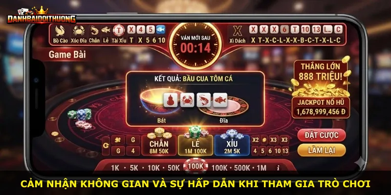 Cảm nhận không gian và sự hấp dẫn khi tham gia trò chơi