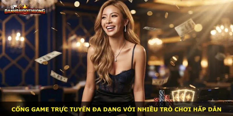 Cổng game trực tuyến đa dạng với nhiều trò chơi hấp dẫn