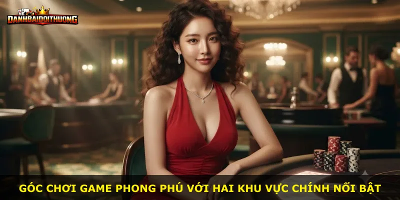 Góc chơi game phong phú với hai khu vực chính nổi bật