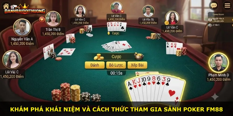 Khám phá khái niệm và cách thức tham gia sảnh Poker Fm88