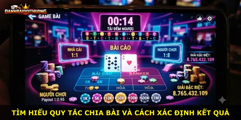 Tìm hiểu quy tắc chia bài và cách xác định kết quả
