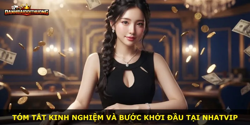 Tóm tắt kinh nghiệm và bước khởi đầu tại Nhatvip