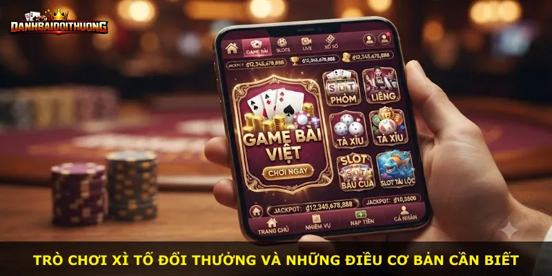 Trò chơi Xì Tố Đổi Thưởng và những điều cơ bản cần biết