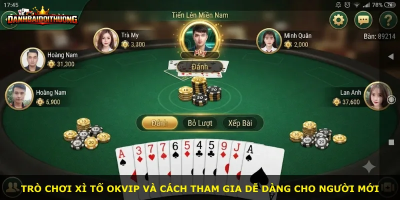 Trò chơi Xì Tố Okvip và cách tham gia dễ dàng cho người mới